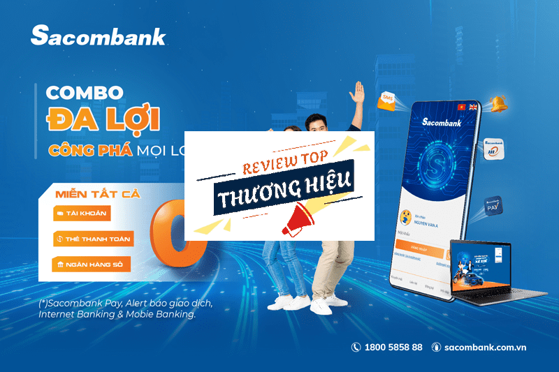Review Ngân Hàng Tmcp Sài Gòn Thương Tín Có Uy Tín Không? 11 Các sản phẩm tài khoản và gói tài chính đa dạng của Sacombank