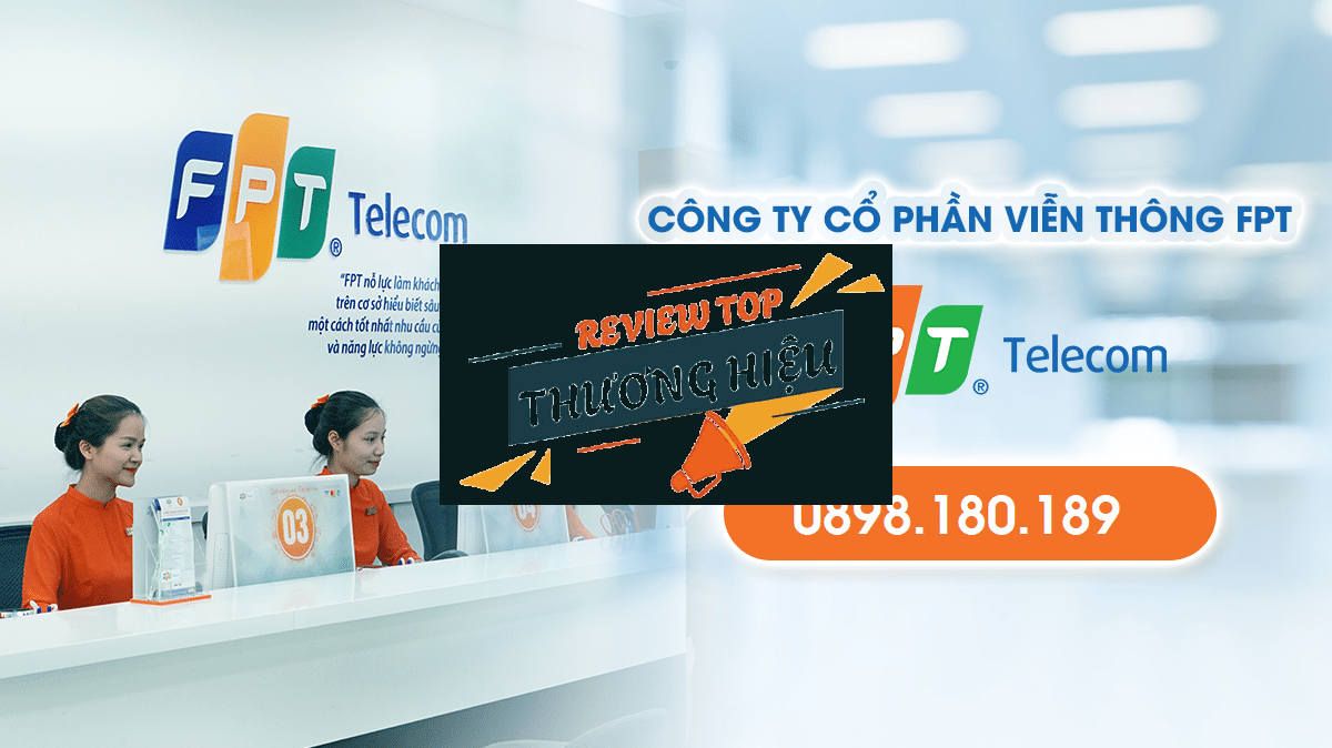 Giới thiệu tổng quan về Công ty Cổ phần Viễn thông FPT (FPT Telecom)