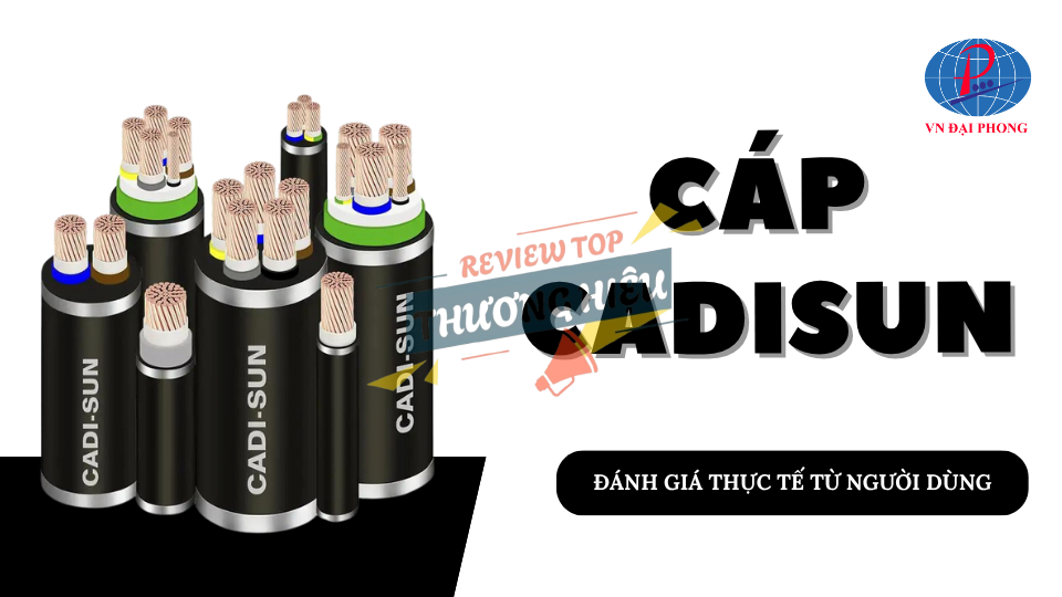 Review Công Ty Cp Dây Và Cáp Điện Thượng Đình Có Uy Tín Không? 15 Đánh giá chất lượng sản phẩm dây cáp điện CADI-SUN