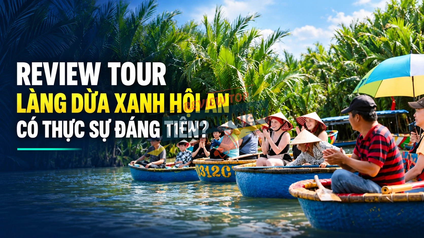 Review tour Làng Dừa Xanh Hội An có thực sự đáng tiền 
